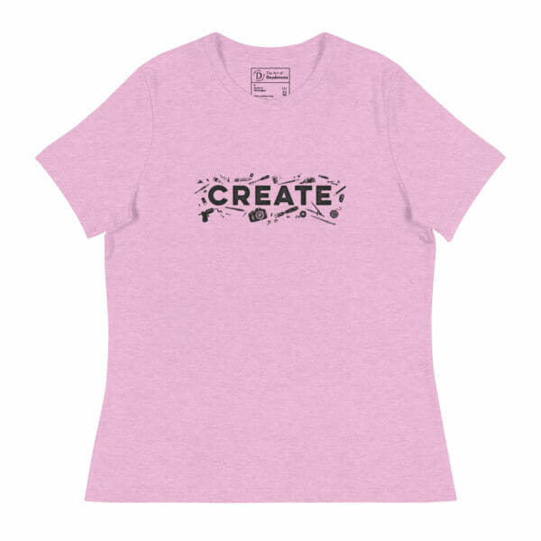 Create! - Women's Relaxed T-Shirt - Image 9