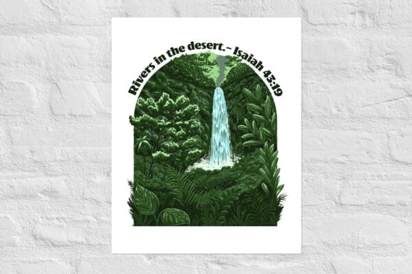 Rivers in the Desert (Isaiah 43:19) - Poster